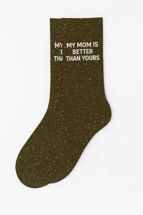 "My Mom Is Better Than Yours" Glitter Message Socks - Khaki