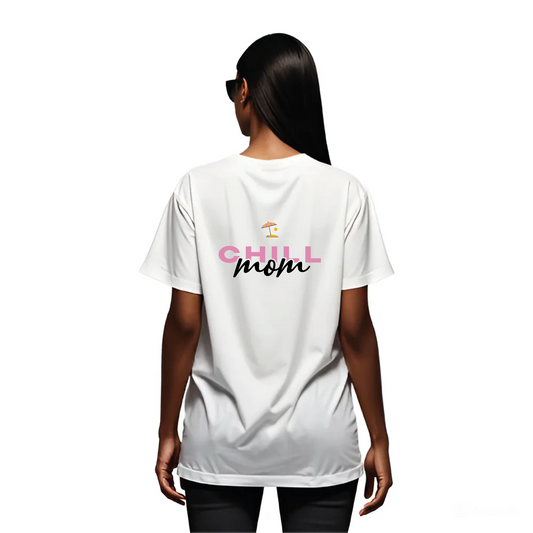 Chill Mom T-Shirt