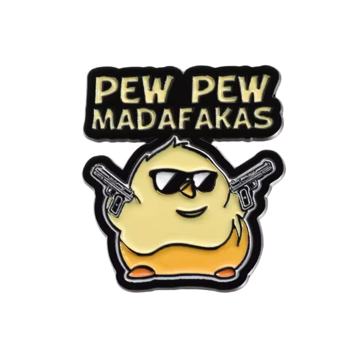 Yellow Duck Pin "Pew Pew Madafakas!"