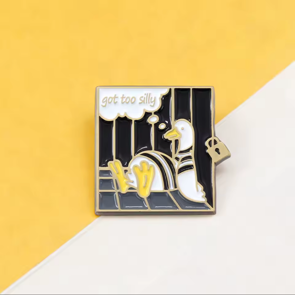 Goose Pin "Got Too Silly"