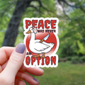 Duck Sticker "Peace Was Never An Option"