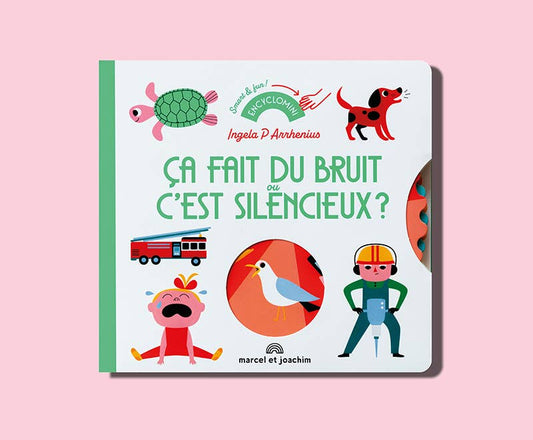 Livre Enfant « ÇA FAIT DU BRUIT OU C'EST SILENCIEUX ? »