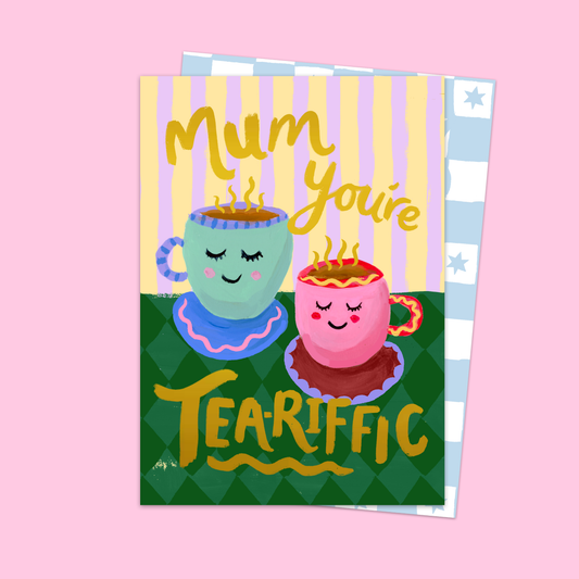 Mom, you're as great as tea.