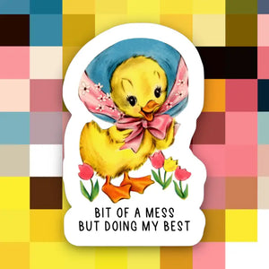 Autocollant Canard "Bit of a Mess But Doing My Best"