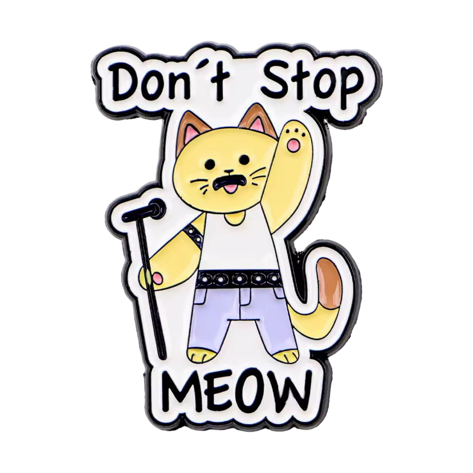 Cat Pin “Don’t Stop Meow”
