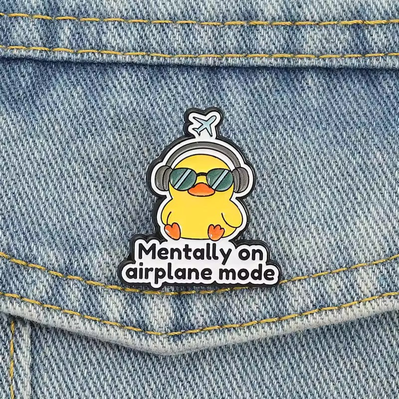 Duck Pin "Mentally on Airplane Mode"