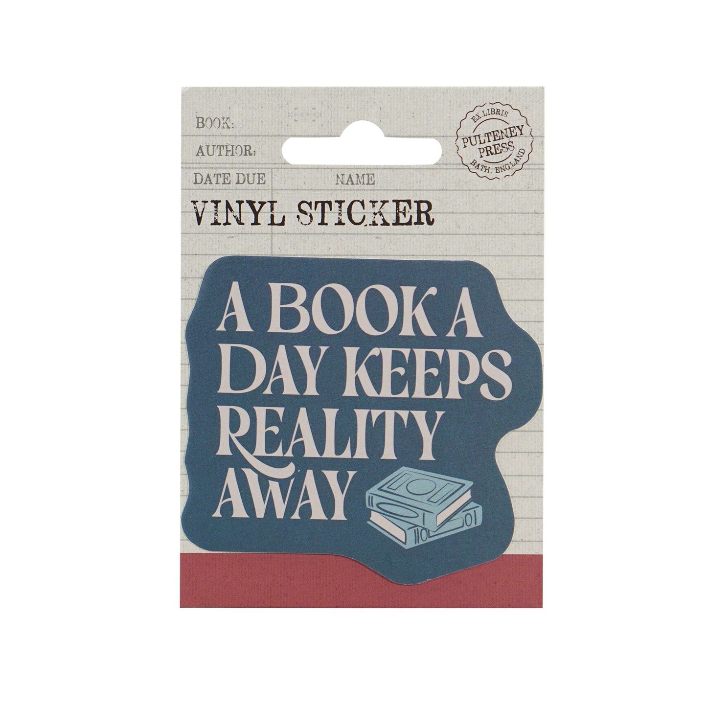 Vinyl sticker A Book A Day Keeps Reality Away