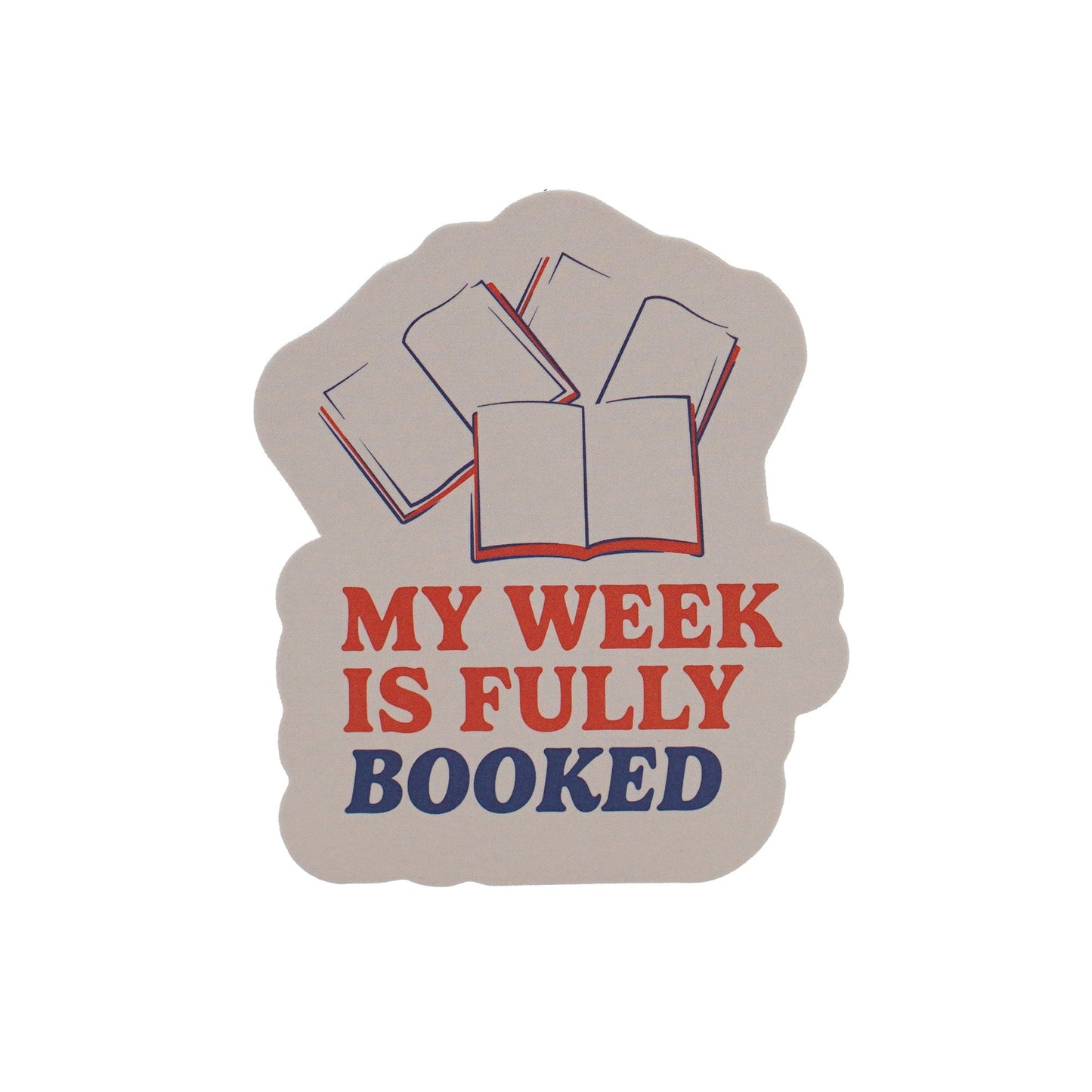 My Week Is Fully Booked Vinyl Sticker