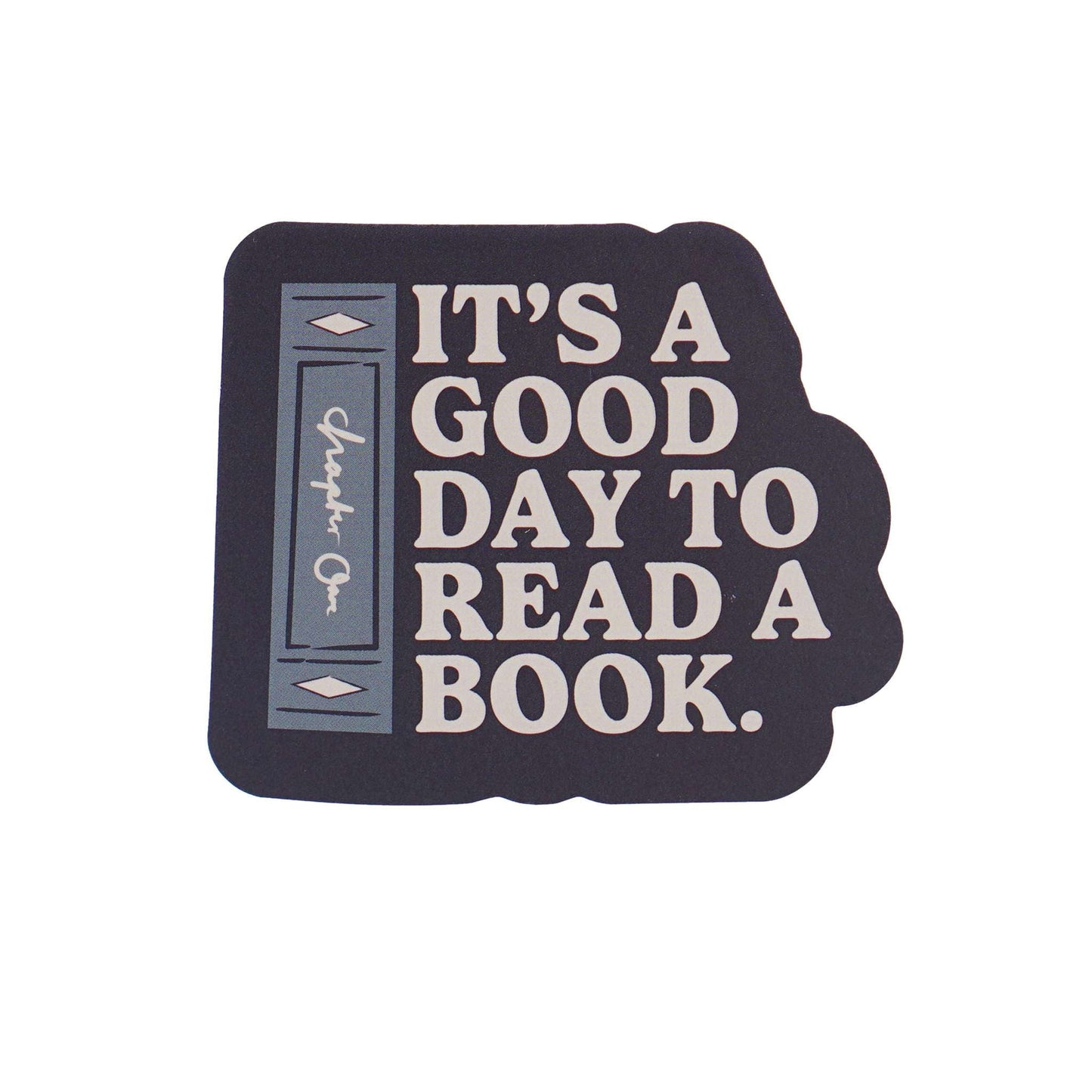 Vinyl sticker It's A Good Day To Read A Book