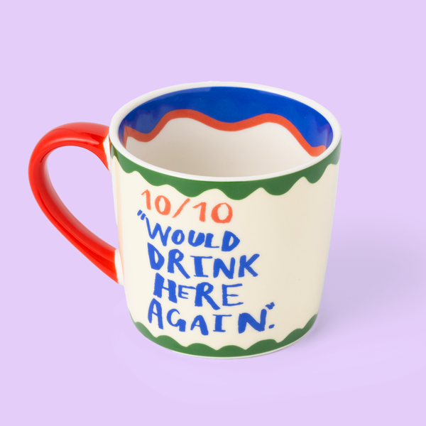 Mug 10/10 "I'll be back to drink here"