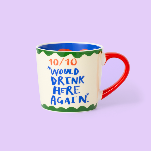 Mug 10/10 "I'll be back to drink here"