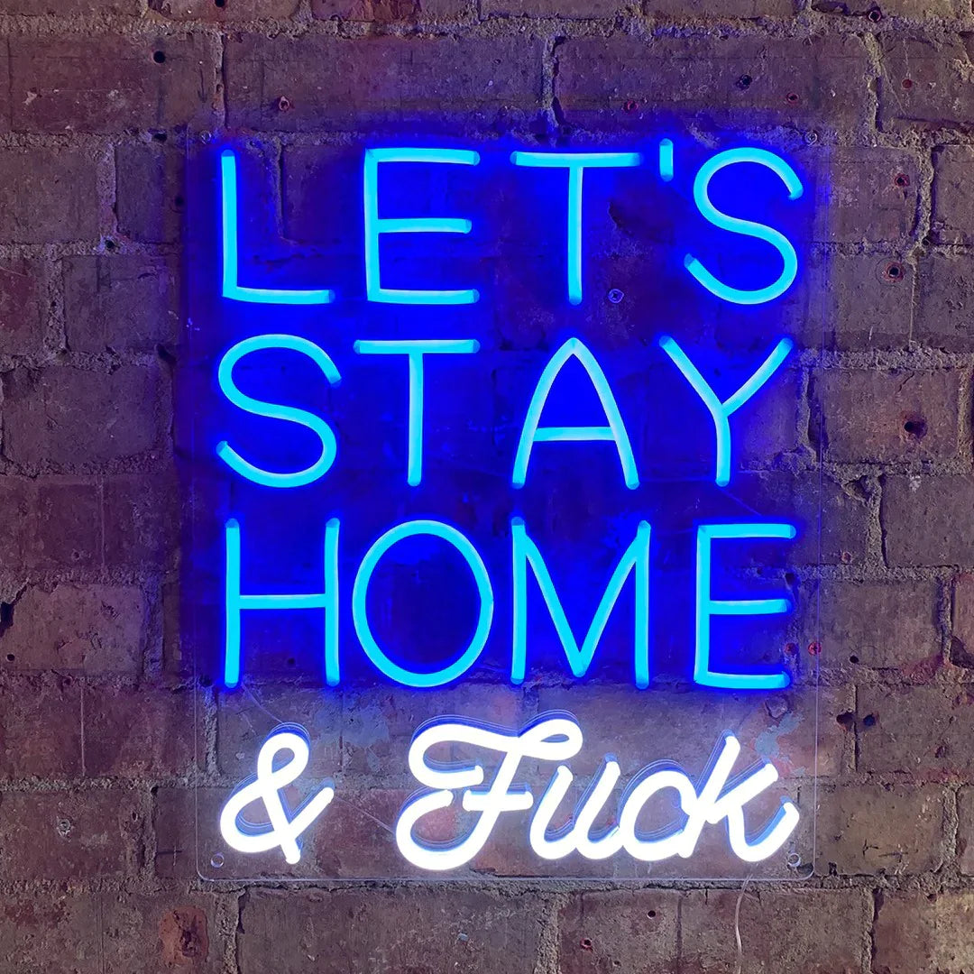 Let's Stay Home and F*CK - Blue wall neon